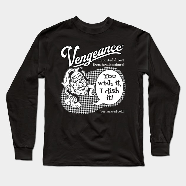 Vengeance: You Wish It, I Dish It (white text) Long Sleeve T-Shirt by bengman